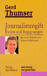 Journalistengift - Events und Begegnungen (Sammlung und Zeitgedanken, Band 4) (sammlung zeitgedanken)