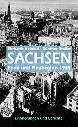 Sachsen 1945 - Ehrhardt Heinold; Günther Großer