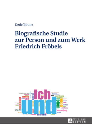 Biografische Studie zur Person und zum Werk Friedrich Fröbels - Detlef Krone