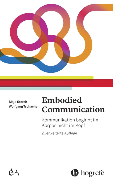 Embodied Communication - Maja Storch, Wolfgang Tschacher