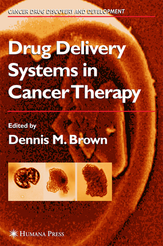 Drug Delivery Systems in Cancer Therapy - Dennis M. Brown