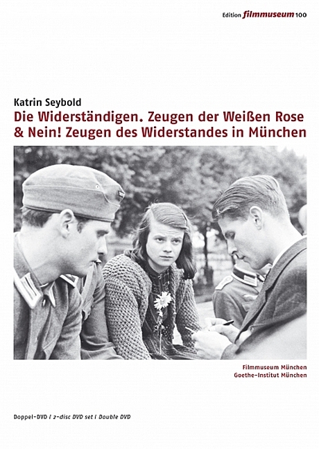 Die Widerständigen. Zeugen der Weißen Rose & Nein! Zeugen des Widerstandes in München 1933—1945