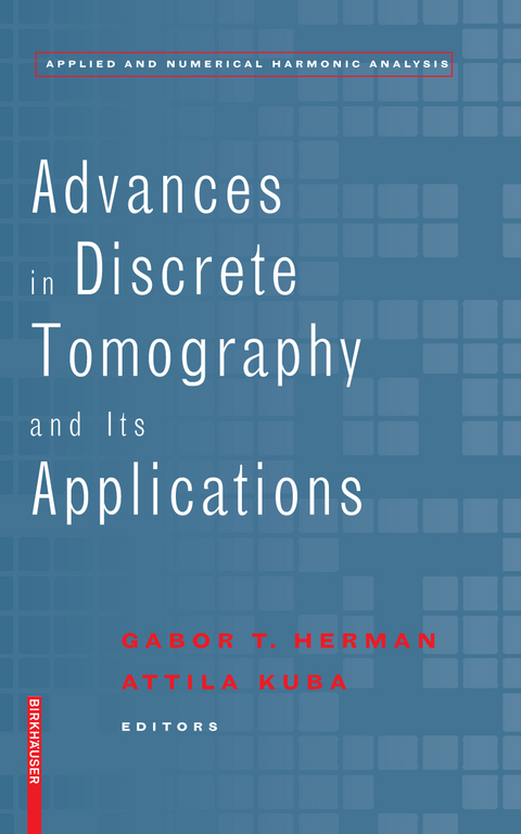 Advances in Discrete Tomography and Its Applications - 