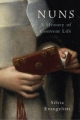 Nuns: A History of Convent Life 1450-1700 - Silvia Evangelisti