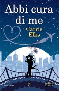 Abbi cura di me - Carrie Elks