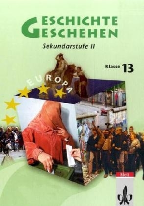 Geschichte und Geschehen - Sekundarstufe II. Ausgabe für Baden-Württemberg / Schülerbuch 13. Klasse