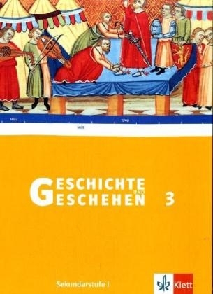 Geschichte und Geschehen 3. Ausgabe Niedersachsen, Thüringen, Bremen