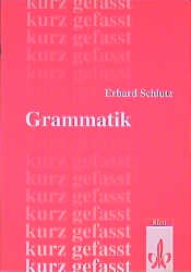 Grammatik - kurzgefasst. Neubearbeitung - Erhard Schlutz