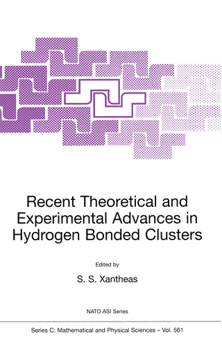 Recent Theoretical and Experimental Advances in Hydrogen Bonded Clusters - S.S. Xantheas