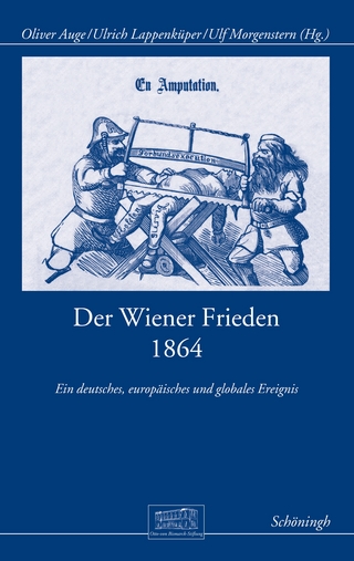 Der Wiener Frieden 1864 - Oliver Auge; Ulrich Lappenküper; Ulf Morgenstern