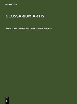 Glossarium Artis / Paramente der christlichen Kirchen - Rudolf Huber; Renate Rieth