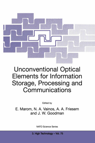 Unconventional Optical Elements for Information Storage, Processing and Communications - Emanuel Marom; Nikolaos A. Vainos; Asher A. Friesem; Joseph W. Goodman
