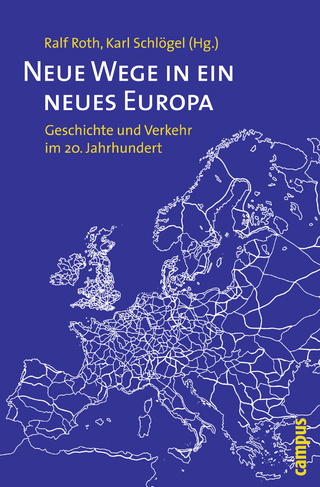 Neue Wege in ein neues Europa - Ralf Roth; Karl Schlögel
