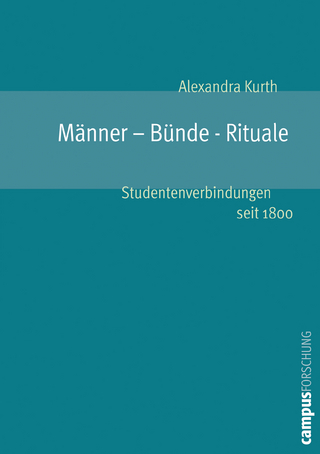 Männer - Bünde - Rituale - Alexandra Kurth