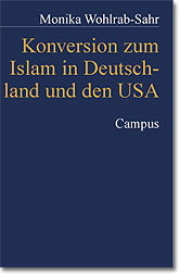 Konversion zum Islam in Deutschland und den USA - Monika Wohlrab-Sahr