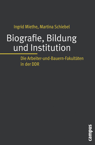 Biografie, Bildung und Institution - Ingrid Miethe; Martina Schiebel