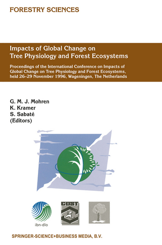 Impacts of Global Change on Tree Physiology and Forest Ecosystems - G.M.J. Mohren; K. Kramer; S. Sabaté