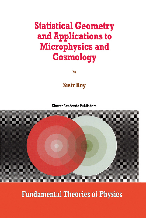 Statistical Geometry and Applications to Microphysics and Cosmology - S. Roy
