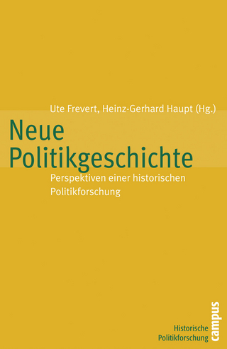 Neue Politikgeschichte - Ute Frevert; Heinz-Gerhard Haupt