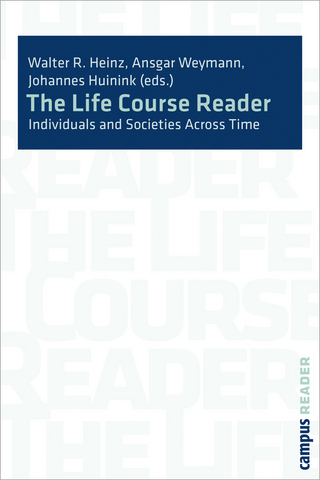 The Life Course Reader - Walter R. Heinz; Johannes Huinink; Ansgar Weymann