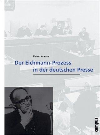 Der Eichmann-Prozess in der deutschen Presse - Peter Krause