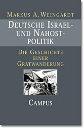 Deutsche Israel- und Nahostpolitik - Markus A. Weingardt