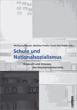 Schule und Nationalsozialismus - Wolfgang Meseth; Matthias Proske; Frank-Olaf Radtke