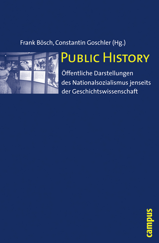 Public History - Frank Bösch; Constantin Goschler