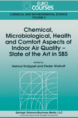 Chemical, Microbiological, Health and Comfort Aspects of Indoor Air Quality - State of the Art in SBS - Helmut Knoeppel; Peder Wolkoff