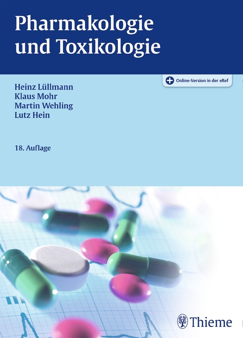Pharmakologie und Toxikologie - Heinz Lüllmann, Klaus Mohr, Lutz Hein, Martin Wehling