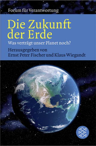 Die Zukunft der Erde - Ernst Peter Fischer; Klaus Wiegandt