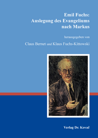 Emil Fuchs: Auslegung des Evangeliums nach Markus - Claus Bernet; Klaus Fuchs-Kittowski