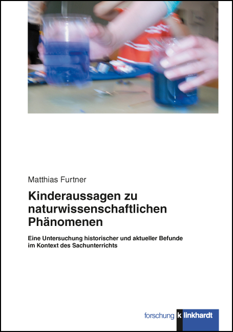 Kinderaussagen zu naturwissenschaftlichen Phänomenen - Matthias Furtner