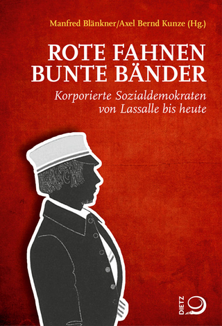 Rote Fahnen, bunte Bänder - Manfred Blänkner; Axel Bernd Kunze