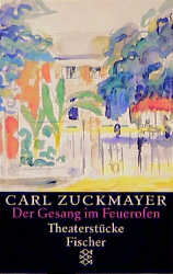 Carl Zuckmayer. Gesammelte Werke / Der Gesang im Feuerofen - Carl Zuckmayer
