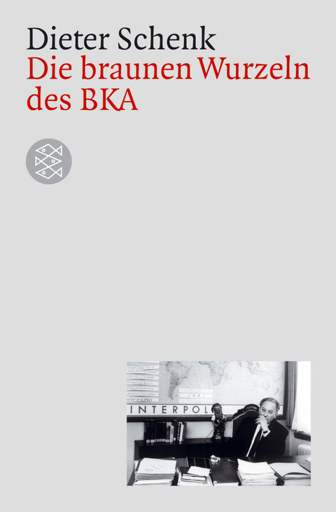 Die braunen Wurzeln des BKA - Dieter Schenk