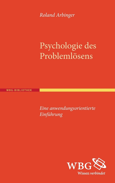 Psychologie des Problemlösens - Roland Arbinger