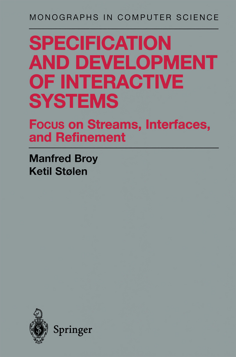 Specification and Development of Interactive Systems - Manfred Broy, Ketil Stølen