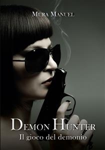 l gioco del demonio. Demon Hunter Vol.5 - Manuel Mura