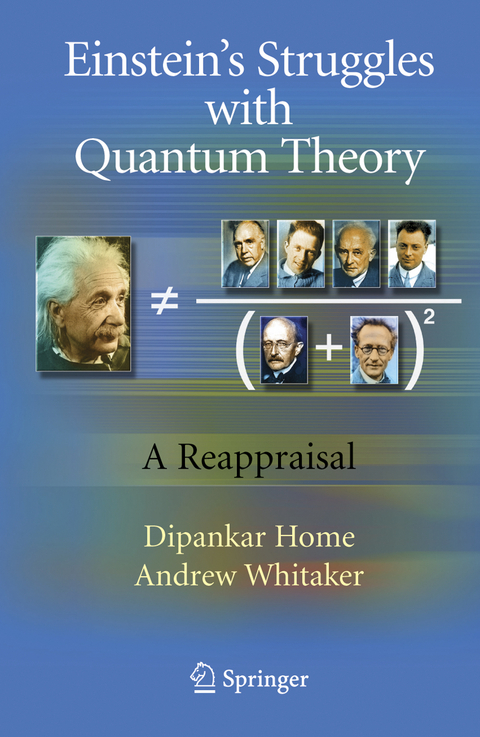 Einstein’s Struggles with Quantum Theory - Dipankar Home, Andrew Whitaker