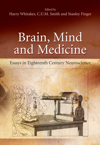 Brain, Mind and Medicine: - Harry Whitaker; C.U.M. Smith; Stanley Finger