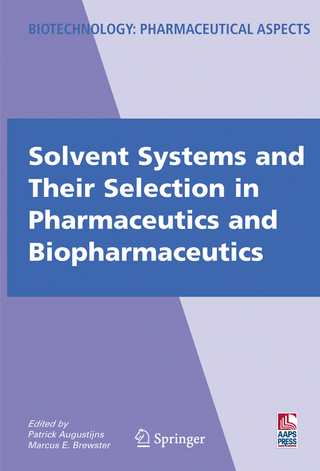 Solvent Systems and Their Selection in Pharmaceutics and Biopharmaceutics - Patrick Augustijns; Marcus Brewster