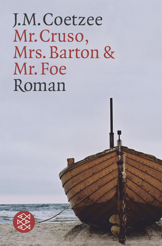 Mr. Cruso, Mrs. Barton & Mr. Foe - J.M. Coetzee