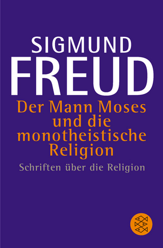 Der Mann Moses und die monotheistische Religion - Sigmund Freud