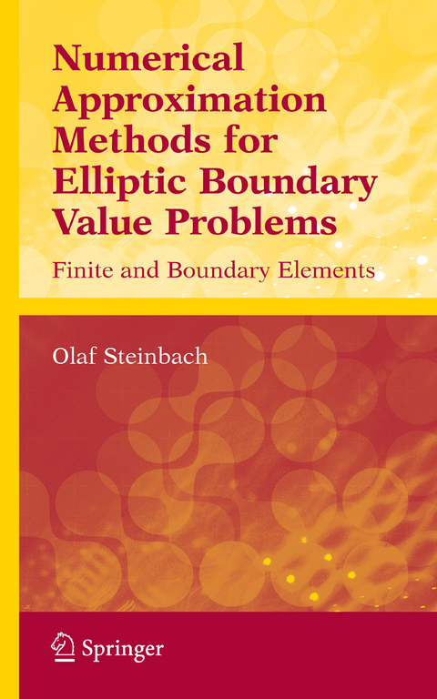 Numerical Approximation Methods for Elliptic Boundary Value Problems - Olaf Steinbach