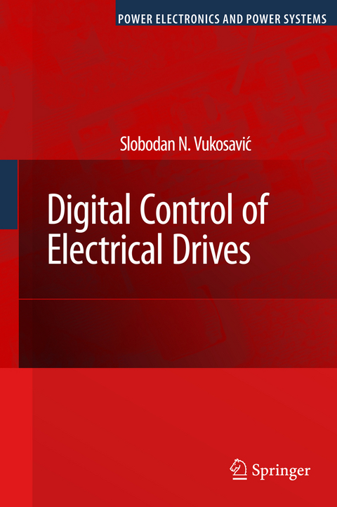 Digital Control of Electrical Drives - Slobodan N. Vukosavic