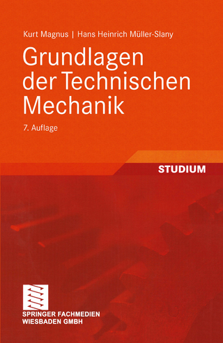 Grundlagen der Technischen Mechanik - Kurt Magnus; Hans H. Müller-Slany