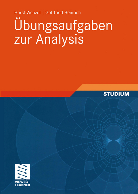 Übungsaufgaben zur Analysis - Horst Wenzel, Gottfried Heinrich
