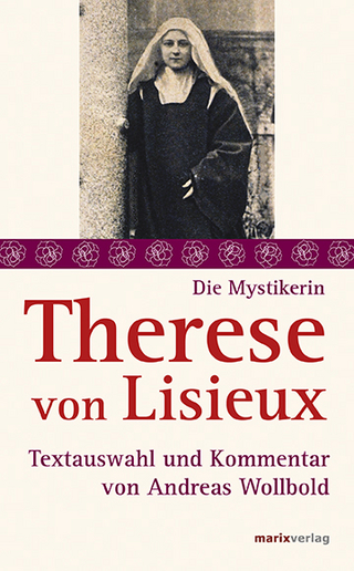 Therese von Lisieux - Therese von Lisieux; Andreas Wollbold