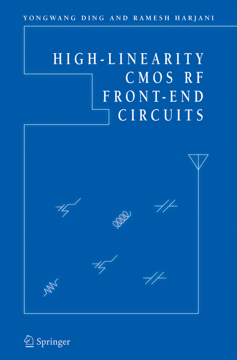 High-Linearity CMOS RF Front-End Circuits - Yongwang Ding, Ramesh Harjani